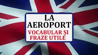 Invata engleza | Vocabular si fraze utile - LA AEROPORT - At the airport