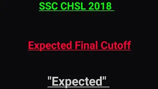 Expected Final Cutoff || SSC CHSL 2018 Examination