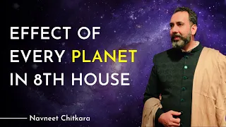 8th House- Effect of Every Planet In 8th House | Death knowledge | Navneet Chitkara