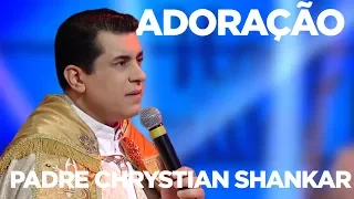 ADORAÇÃO | PADRE CHRYSTIAN SHANKAR | NOITE DE LOUVOR | 11/12/17 [CC]