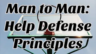 Man to Man Help Principles - Basketball Shell Defense