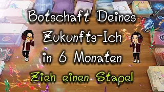 🔮Botschaft Deines Zukunfts-Ich in 6 Monaten🔮 #seelenorakel #zieheinenstapel #spiritsoulshop