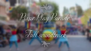 California Adventure: Pixar Play Parade Full Soundtrack