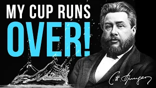 The Overflowing Cup (Psalm 23) - C.H. Spurgeon Sermon