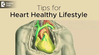 Tips for heart healthy lifestyle - Dr. Durgaprasad Reddy