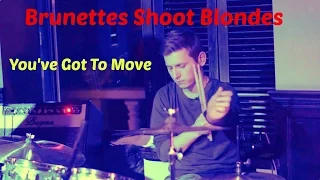 Brunettes Shoot Blondes – You've Got To Move
