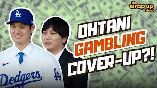 Shohei Ohtani & his interpreter involved in MASSIVE gambling cover-up?!