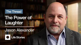 Jason Alexander: The Power of Laughter | THE THREAD Documentary Series