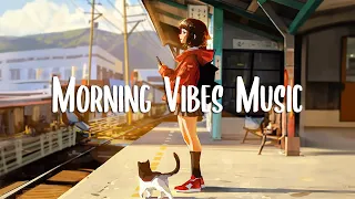 Morning Vibes 🍂 The perfect music to be productive ~ Positive music playlist | mood booster