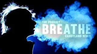 The Prodigy - Breathe (Candyland Remix)