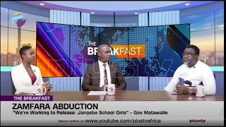 Zamfara Abduction: "We're Working to Release Jangebe School Girls" – Gov Matawalle | THE BREAKFAST