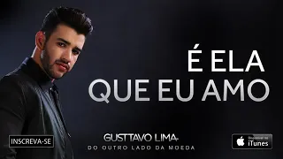 E ela que eu amo Gusttavo Lima clipe