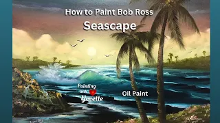BOB ROSS Soft Ocean Breezes // SEASCAPE // With Yovette