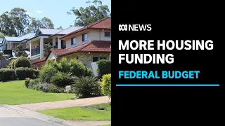 Government to tip billions of dollars into building new homes in federal budget | ABC News