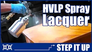 Spraying Lacquer with HVLP | Step it Up