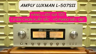 HÀNG LƯỚT GIÁ TỐT - amply LUXMAN L-507sII tuyển chọn xuất sắc - vỏ piano siêu đẹp