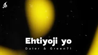 Green71 & Daler - Ehtiyoji yo