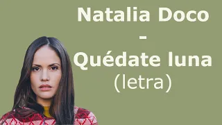 Natalia Doco - Quédate luna (letra)