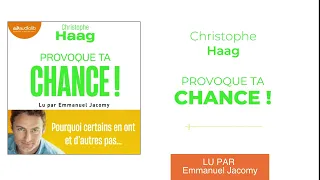 "Provoque ta chance ! " de Christophe Haag lu par Emmanuel Jacomy