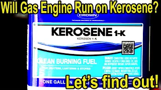 Will a Gas Engine Run on Kerosene?  Lets try it!