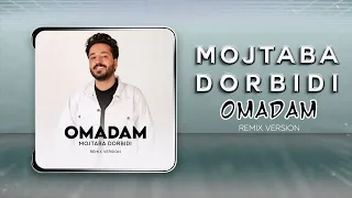 Mojtaba Dorbidi - Omadam | OFFICIAL  REMIX VERSION مجتبی دربیدی - اومدم