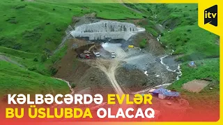 Kəlbəcərdə evlər bu üslubda olacaq