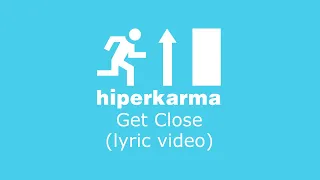 HIPERKARMA : GET CLOSE (2023)