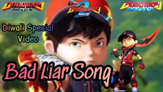 Diwali Special Video 1 - Boboiboy Bad Liar Song || (AMV)