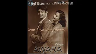 Ghar Aaya Mera Pardesi - Awara(1951)- rajkaoor,Nargish - Lata Mangeshkar.