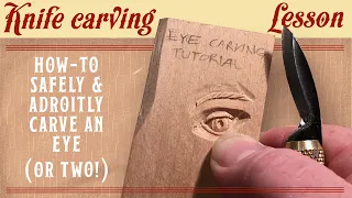 How To Carve an Eye! (Knife-Carving Lesson)