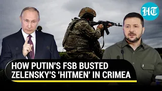 Putin's troops bust Ukrainian hitmen in Crimea; Top Russian officials on Kyiv's target?