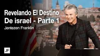 Revelando El Destino De israel - Parte 1 I Jentezen Franklin