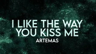 Artemas - I Like The Way You Kiss Me (Lyrics) i can tell you miss me