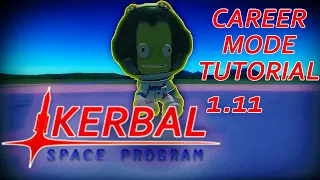 Kerbal Space Program Career Mode:  Ep 1 Tutorial Series