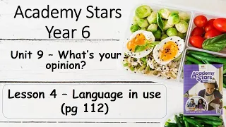 Textbook Year 6 Academy Stars Unit 9 – What’s your opinion? Lesson 4 page 112 + answers