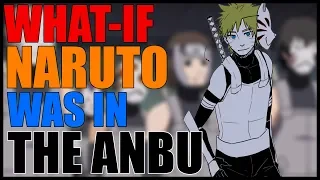 What If Naruto was in the Anbu? Part 2