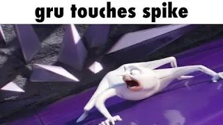 gru touches spike