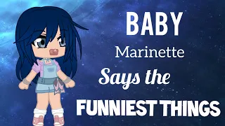 Baby Marinette says the funniest things // MLB