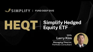 Simplify HEQT Fund Deep Dive