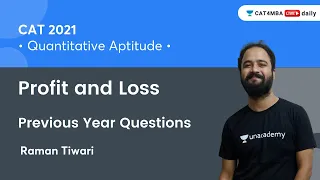 Profit and Loss | Previous Year Questions | QA | CAT'21 | Unacademy CAT4MBA | Raman Tiwari