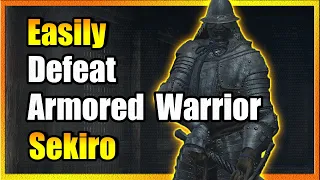 How To Defeat Armored Warrior: Sekiro