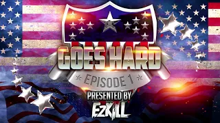 EzKiLL Presents. The USA Goes Hard Episode 1