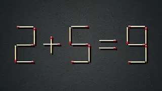 Move only 1 stick to make equation correct | Matchstick Puzzle 2+5=9