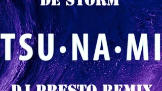 DeStorm - Tsunami ( DJ PRESTO Remix )