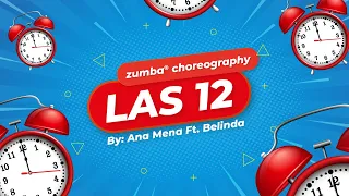 LAS 12 (Ana Mena Ft. Belinda) | Zumba | Coreografía | Guaracha | Team Zumberos