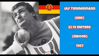 Ulf Timmermann (DDR) SHOT PUT 22.19 meters (Indoor) 1987.