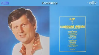 Slobodan Mulina - Komsinica - (Audio 1983)