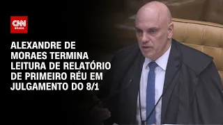 Alexandre de Moraes termina leitura de relatório de primeiro réu em julgamento do 8/1 | LIVE CNN