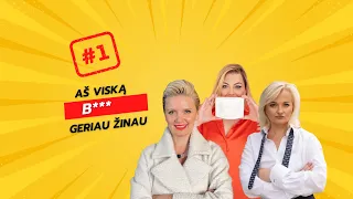 AŠ viską b*** geriau žinau #1 apie mus, apie pokyčius, lūkesčius ir draugystę