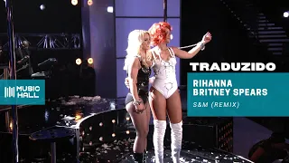 Rihanna, Britney Spears - S&M (Remix) (Legendado) (Tradução)